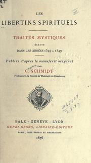 Cover of: Les Libertins spirituels: traités mystiques écrits dans les années 1547 à 1549