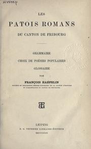 Cover of: patois romans du Canton de Fribourg: Grammaire, choix de poésies populaires, glossaire.