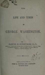 Cover of: life and times of George Washington. | Samuel Mosheim Schmucker