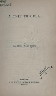 Cover of: A trip to Cuba. by Julia Ward Howe