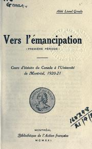 Cover of: Vers l'émancipation (première période): cours d'histoire du Canada à l'Université de Montréal, 1920-1921.