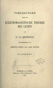 Cover of: Vorlesungen über die elektromagnetische Theorie des Lichts. by Hermann von Helmholtz