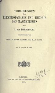 Cover of: Vorlesungen über Elektrodynamik und Theorie des Magnetismus.: Hrsg. von Otto Krigar-Menzel und Max Laue.