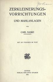 Zerkleinerungsvorrichtungen und Mahlanlagen by Carl Naske