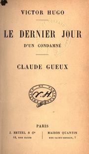 Cover of: dernier jour d'un condamné.: Claude Gueux.
