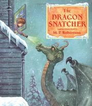 Cover of: The dragon snatcher by M. P. Robertson