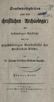 Cover of: Denkw©·urdigkeiten aus der christlichen Arch©·aologie by Johann Christian Wilhelm Augusti