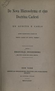 Cover of: De Nova Hierosolyma: et ejus doctrina caelesti ex auditis e caelo quibus praemittitur aliquid de "Novo caelo et nova terra."
