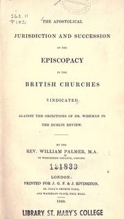 Cover of: apostolical jurisdiction and succession of the episcopacy in the British Churches vindicated against the objections of Dr. Wiseman in the Dublin Review