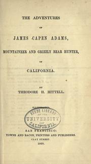 Cover of: The  adventures of James Capen Adams: mountaineer and grizzly bear hunter, of California.