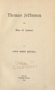 Cover of: Thomas Jefferson, the man of letters by Lewis Henry Boutell