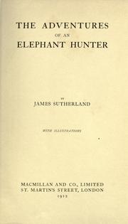 Cover of: The adventures of an elephant hunter by Sutherland, James.