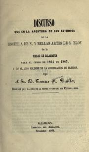 Cover of: Discurso que en la apertura de los estudios de la Escuela de N[obles] y Bellas Artes de S. Eloy: de la ciudad de Salamanca para el curso de 1864 en 1865, y en el acto solemne de la adjudicacion de premios.