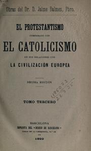 Cover of: Protestantismo comparado con el Catolicismo en sus relaciones con la civilización Europea.
