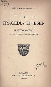 Cover of: La tragedia di Ibsen, quattro discorsi by Farinelli, Arturo