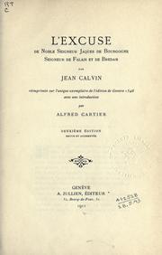 Cover of: L' excuse de noble Seigneur Jaques de Bourgogne, Seigneur de Falais et de Bredam by Jean Calvin