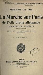Cover of: La marche sur Paris: de l'aile droite allemande, ses derniers combats, 26 août - 4 septembre, 1914.