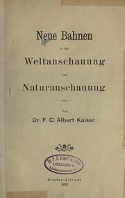 Cover of: Neue Bahnen in der Weltanschauung und Naturanschauung. by F.C. Albert Kaiser