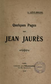 Cover of: Quelques pages sur Jean Jaurès. by Lucien Lévy-Bruhl