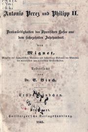Cover of: Antonio Perez und Philipp II: Denkwürdigkeiten des spanischen Hofes aus dem 16. Jahrhundert