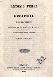 Cover of: Antonio Perez y Felipe II: traducido al Castellana.