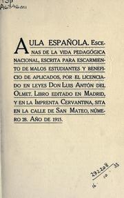 Cover of: Aula española: escenas de la vida pedagógica nacional; escrita para escrimiento de malos estudiantes y beneficio de aplicados.