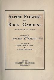 Alpine flowers and rock gardens illustrated in colour by Wright, Walter Page