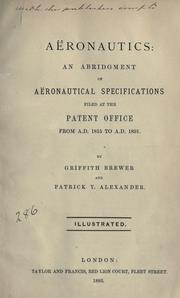 Cover of: Aëronautics: an abridgement of aëronautical specifications filed at the Patent Office from A.D. 1815 to A.D. 1891.  By Griffith Brewer and Patrick Y. Alexander.