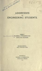 Cover of: Addresses to engineering students.: Ed. by Waddell & Harrington