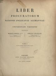 Cover of: Auctarium Chartularii Universitatis parisiensis sub auspiciis Consilii generalis facultatum parisiensium ediderunt Henricus Denibe [et] Aemilius Chatelain.