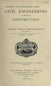 Cover of: Civil engineering as applied in construction. by Leveson Francis Vernon-Harcourt