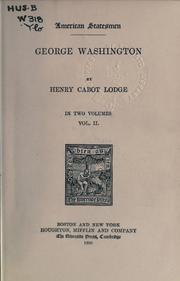 Cover of: George Washington. by Henry Cabot Lodge