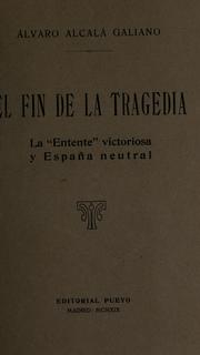 Cover of: fin de la tragedia: la "Entente" victoriosa y España neutral.