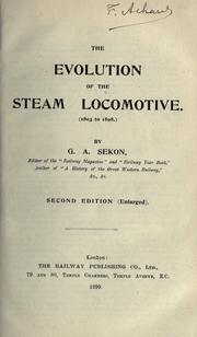 Cover of: The evolution of the steam locomotive, 1803 to 1898 by G. A. Sekon