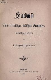 Erlebnisse eines freiwilligen badischen Grenadiers im Feldzug 1870-71 by H. Schmitthenner