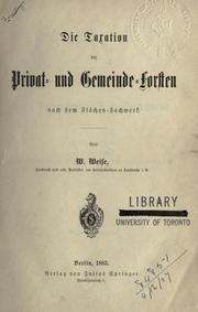 Cover of: Die Taxation der Privat- und Gemeinde-Forsten nach dem Flächen-Fachwerk. by Wilhelm Weise