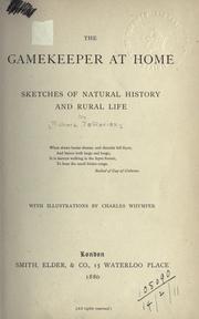 Cover of: The gamekeeper at home: sketches of natural history and rural life.  With illus. by Charles Whymper.