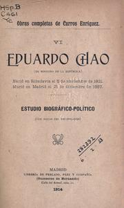 Cover of: Eduardo Chao: ex ministro de la Republica, nació en Ribadavia el 5 de noviembre de 1821, murió en Madrid el 21 de diciembre de 1887; estudio biográfico-politíco, con notas del recopilador.