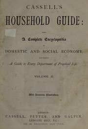 Cover of: Cassell's household guide: being a complete encyclopaedia of domestic and social economy and forming a guide to every department of practical life.