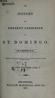 Cover of: The history and present condition of St. Domingo by Brown, Jonathan M.D., Brown, Jonathan M.D.