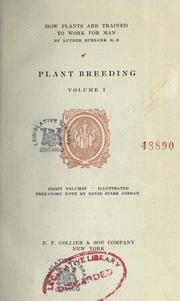Cover of: How plants are trained to work for man by Luther Burbank