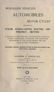 Horseless vehicles, automobiles, motor cycles operated by steam, hydro-carbon, electric and pneumatic motors by Gardner Dexter Hiscox