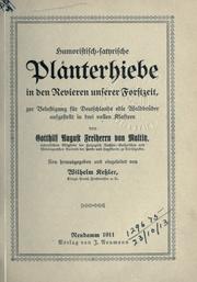 Cover of: Humoristisch-satyrische Plänterhiebe in den Revieren unserer Forstzeit, zur Belustigung für Deutschlands edle Waldbrüder aufgestellt in drei vollen Klaftern.: Neu hrsg. und eingeleitet von Wilhelm Kessler.