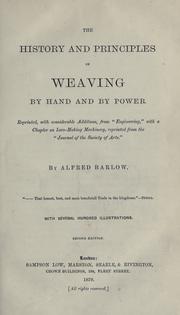 Cover of: The history and principles of weaving by hand and by power.