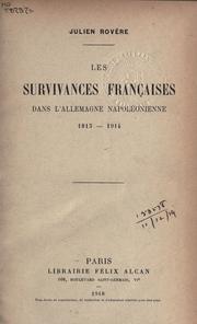 Cover of: Les survivances françaises dans l'Allemagne napoléonienne, 1815-1914. by Julien Rovère, Julien Rovère