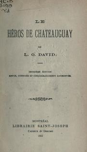 Le héros de Chateauguay by L.-O David