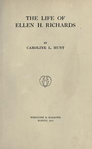 Cover of: The life of Ellen H. Richards. by Caroline Louisa Hunt