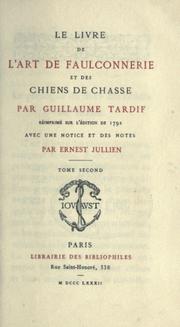 Cover of: livre de l'art de faulconnerie et des chiens de chasse.: Réimprimé sur l'édition de 1792 [i.e. 1492] avec une notice et des notes par Ernest Jullien.