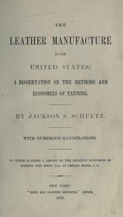 Cover of: The leather manufacture in the United States by Jackson Smith Schultz