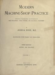 Cover of: Modern machine-shop practice: operation, construction, and principles of shop machinery, steam engines, and electrical machinery.